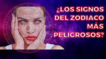 Astrología: ¿Cuál es el signo más peligroso del zodíaco?