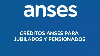 Créditos ANSES: Jubilados, AUH y SUAF suspensión del pago de las cuotas